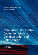 Non-Binary Error Control Coding for Wireless Communication and Data Storage - Carrasco, Rolando Antonio, and Johnston, Martin