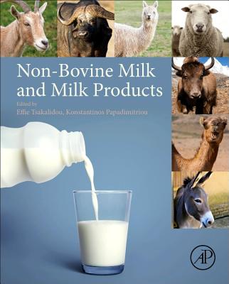 Non-Bovine Milk and Milk Products - Tsakalidou, Effie (Editor), and Papadimitriou, Konstantinos (Editor)