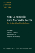 Non-Canonically Case-Marked Subjects: The Reykjavik-Eyjafjallajokull Papers