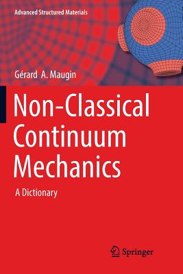 Non-Classical Continuum Mechanics: A Dictionary - Maugin, Grard a