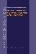 Non-Connected Convexities and Applications - Cristescu, G., and Lupsa, L.