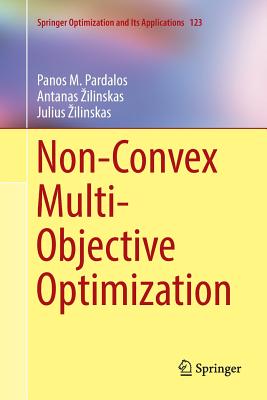 Non-Convex Multi-Objective Optimization - Pardalos, Panos M, and Zilinskas, Antanas, and Zilinskas, Julius