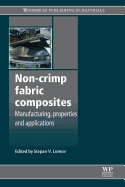 Non-Crimp Fabric Composites: Manufacturing, Properties and Applications