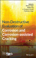 Non-Destructive Evaluation of Corrosion and Corrosion-assisted Cracking