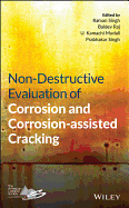 Non-Destructive Evaluation of Corrosion and Corrosion-Assisted Cracking