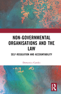 Non-Governmental Organisations and the Law: Self-Regulation and Accountability