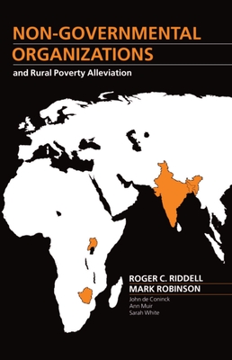 Non-Governmental Organizations and Rural Poverty Alleviation - Riddell, Roger C, and Robinson, Mark, and de Coninck, John