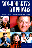 Non-Hodgkin's Lymphomas: Making Sense of Diagnosis, Treatment & Options
