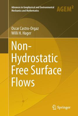 Non-Hydrostatic Free Surface Flows - Castro-Orgaz, Oscar, and Hager, Willi H