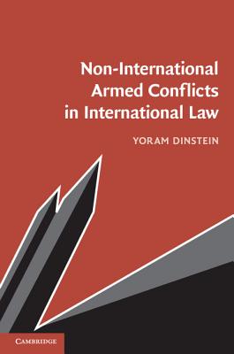 Non-International Armed Conflicts in International Law - Dinstein, Yoram