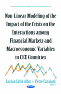 Non-Linear Modeling of the Impact of the Crisis on the Interactions Among Financial Markets & Macroeconomic Variables in Cee Countries
