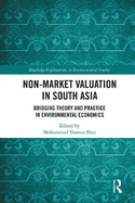 Non-Market Valuation in South Asia: Bridging Theory and Practice in Environmental Economics