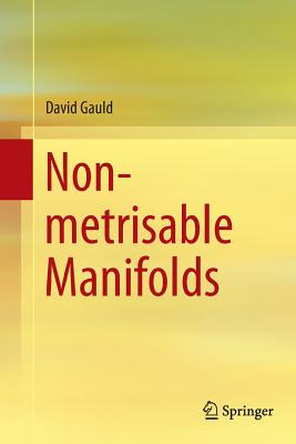 Non-Metrisable Manifolds - Gauld, David