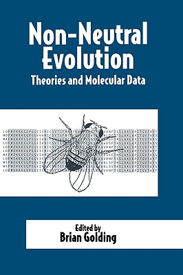 Non-Neutral Evolution: Theories and Molecular Data - Golding, Brian (Editor)