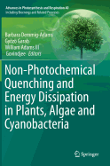 Non-Photochemical Quenching and Energy Dissipation In Plants, Algae and Cyanobacteria