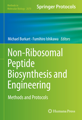 Non-Ribosomal Peptide Biosynthesis and Engineering: Methods and Protocols - Burkart, Michael (Editor), and Ishikawa, Fumihiro (Editor)