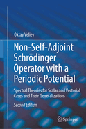 Non-Self-Adjoint Schrdinger Operator with a Periodic Potential: Spectral Theories for Scalar and Vectorial Cases and Their Generalizations