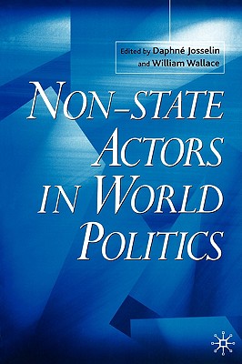 Non-State Actors in World Politics - Josselin, D, and Wallace, W