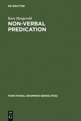 Non-Verbal Predication: Theory, Typology, Diachrony - Hengeveld, Kees