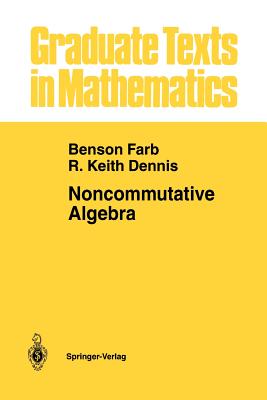 Noncommutative Algebra - Farb, Benson, and Dennis, R. Keith