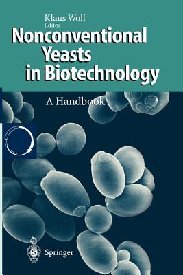 Nonconventional Yeasts in Biotechnology: A Handbook - Wolf, Klaus, Ers