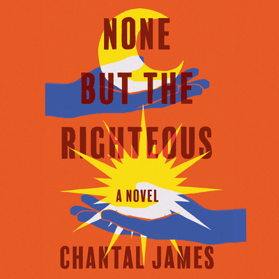 None But the Righteous - James, Chantal, and Demeritt, William (Read by)