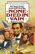 None Died in Vain: The Saga of the American Civil War