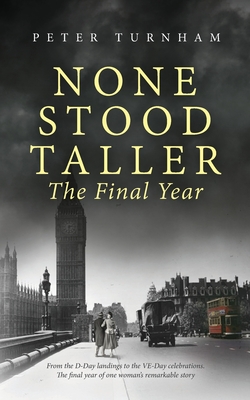 None Stood Taller The Final Year - Turnham, Peter