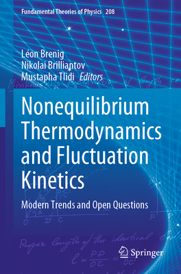 Nonequilibrium Thermodynamics and Fluctuation Kinetics: Modern Trends and Open Questions - Brenig, Lon (Editor), and Brilliantov, Nikolai (Editor), and Tlidi, Mustapha (Editor)