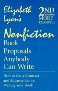 Nonfiction Book Proposals Anybody Can Write: How to Get a Contract and Advance Before You Write Your Book