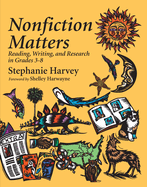 Nonfiction Matters: Reading, Writing, and Research in Grades 3-8