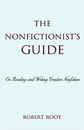 Nonfictionist's Guide: On Reading and Writing Creative Nonfiction
