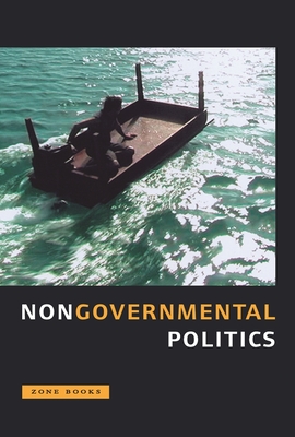 Nongovernmental Politics - Feher, Michel (Editor), and Krikorian, Galle (Editor), and McKee, Yates (Editor)