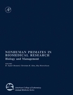 Nonhuman Primates in Biomedical Research: Biology and Management