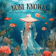 Noni Knows...: Family & Friends: 13 Pearls of Wisdom for Budding Sprouts