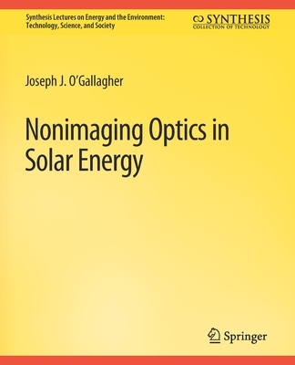 Nonimaging Optics in Solar Energy - O'Gallagher, Joseph