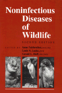 Noninfectious Diseases of Wildlife - Fairbrother, Anne (Editor), and Hoff, Gerald L (Editor), and Locke, Louis N (Editor)