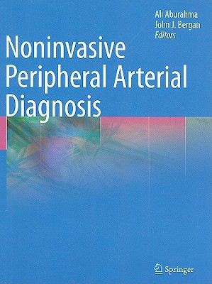 Noninvasive Peripheral Arterial Diagnosis - Aburahma, Ali (Editor), and Bergan, John (Editor)