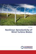 Nonlinear Aeroelasticity of Wind Turbine Blades