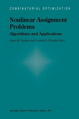 Nonlinear Assignment Problems: Algorithms and Applications - Pardalos, Panos M. (Editor), and Pitsoulis, L.S. (Editor)