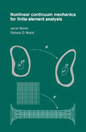 Nonlinear Continuum Mechanics for Finite Element Analysis - Bonet, Javier, Dr., and Wood, Richard D