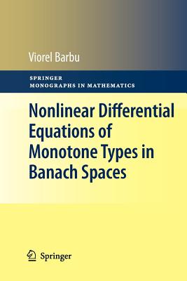 Nonlinear Differential Equations of Monotone Types in Banach Spaces - Barbu, Viorel