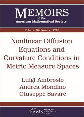 Nonlinear Diffusion Equations and Curvature Conditions in Metric Measure Spaces - Ambrosio, Luigi, and Mondino, Andrea, and Savare, Giuseppe