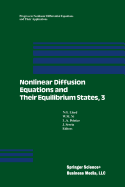 Nonlinear Diffusion Equations and Their Equilibrium States, 3: Proceedings from a Conference Held August 20-29, 1989 in Gregynog, Wales