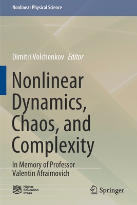 Nonlinear Dynamics, Chaos, and Complexity: In Memory of Professor Valentin Afraimovich - Volchenkov, Dimitri (Editor)