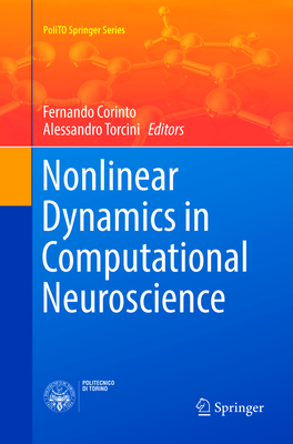 Nonlinear Dynamics in Computational Neuroscience - Corinto, Fernando (Editor), and Torcini, Alessandro (Editor)