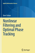 Nonlinear Filtering and Optimal Phase Tracking - Schuss, Zeev