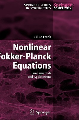 Nonlinear Fokker-Planck Equations: Fundamentals and Applications - Frank, T D