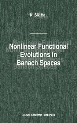 Nonlinear Functional Evolutions in Banach Spaces - Ki Sik Ha