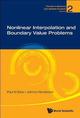 Nonlinear Interpolation and Boundary Value Problems - Eloe, Paul W, and Henderson, Johnny L
